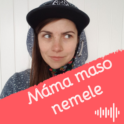 Obrázek epizody Máma maso nemele #1 | Kristina Typovská