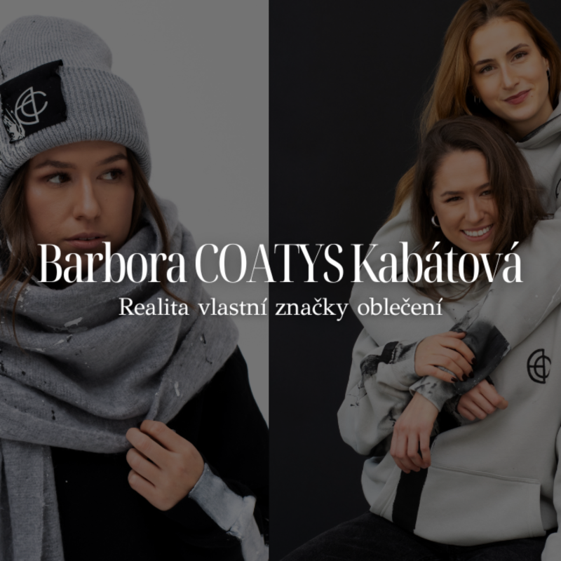 Obrázek epizody EP3: Barbora COATYS Kabátová —  Realita vlastní značky oblečení