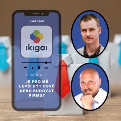Obrázek epizody Je pro mě lepší být OSVČ nebo budovat firmu?