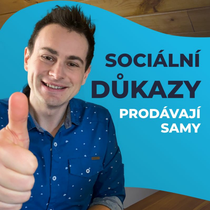 Obrázek epizody Sociální důkazy prodají váš produkt (samy)