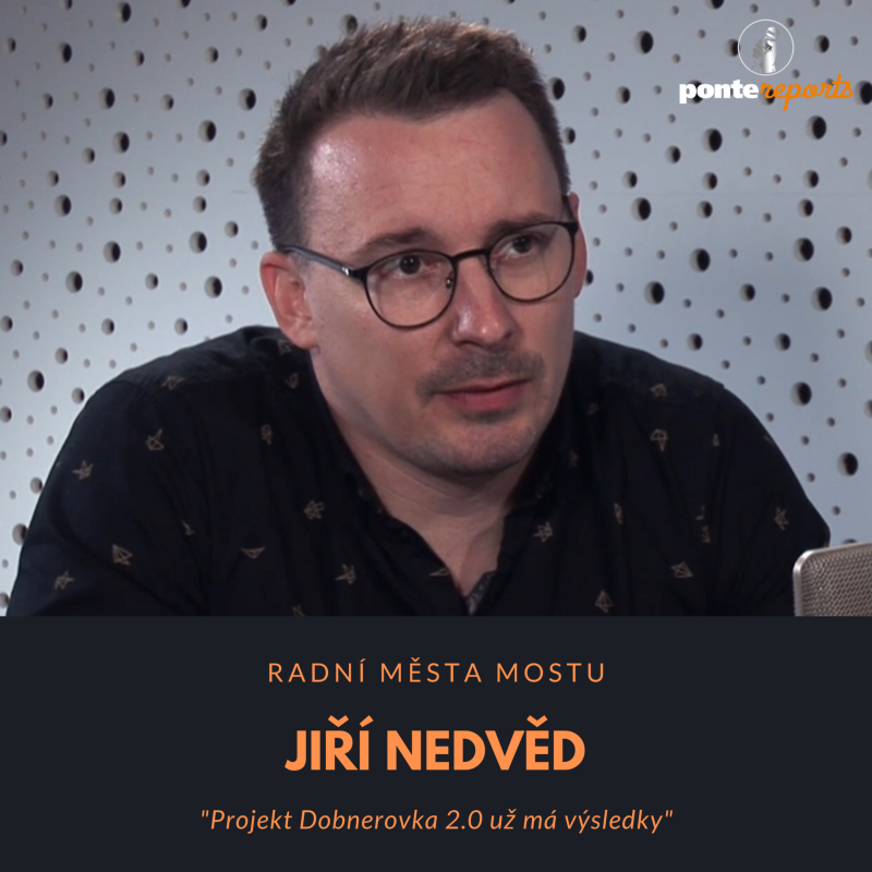 Obrázek epizody Jiří Nedvěd – radní města Mostu: Projekt Dobnerovka 2.0 už má výsledky