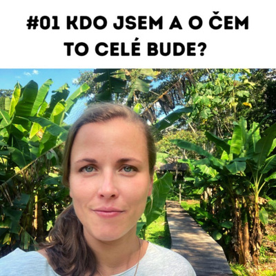 Obrázek epizody #01 Úvodní díl podcastu: kdo jsem a o čem to celé bude?