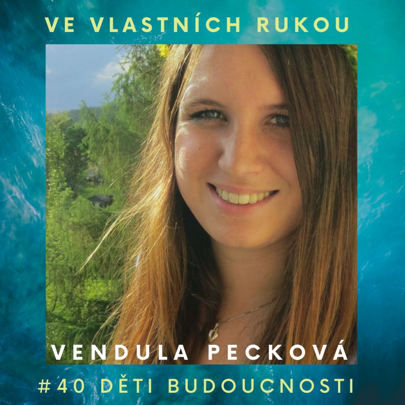 Obrázek epizody #40 Vendula Pecková předvídá, jaký bude svět, ve kterém žije nová generace