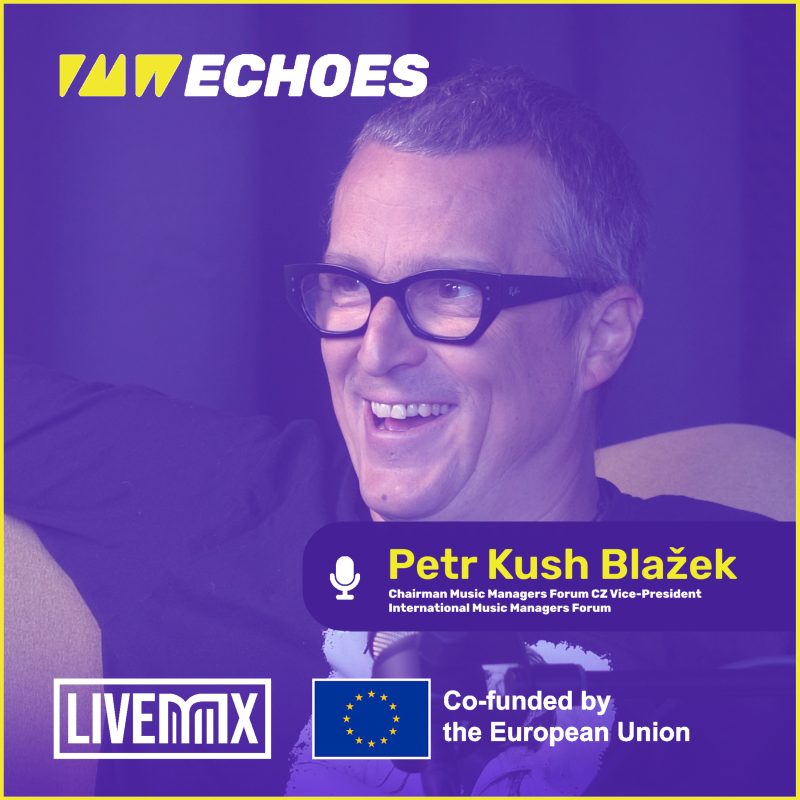 Obrázek epizody "Osobní kontakt nic nenahradí." Hudební management v ČR i ve světě | Petr Kush Blažek, PMW ECHOES #8