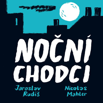 Obrázek epizody 🚶‍♂️ Jaroslav Rudiš & Nicolas Mahler: Nočnà chodci