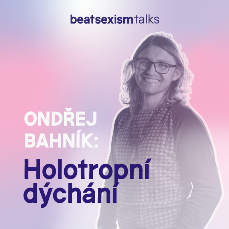 Obrázek epizody BST Society: Holotropní dýchání: Cesta k sebepoznání, transformaci a uzdravení