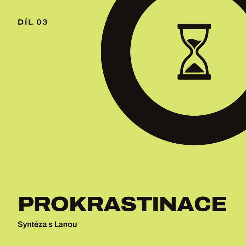 Obrázek epizody Prokrastinace: proč odkládáme úkoly, i když víme, že bychom neměli