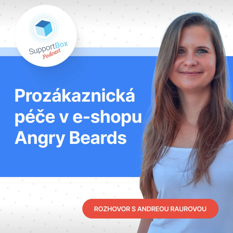 Obrázek epizody #25 Andrea Raurová: Prozákaznická péče v e-shopu Angry Beards