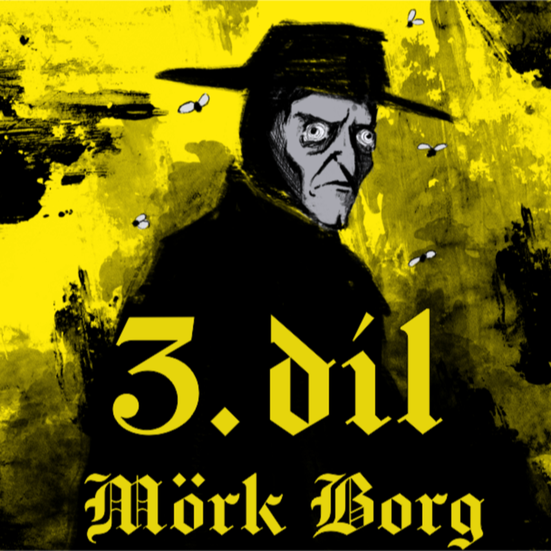 Obrázek epizody Naděje umírá poslední III | MÖRK BORG CZ