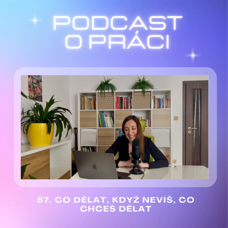 Obrázek epizody 67. Co dělat, když nevíš, co chceš dělat