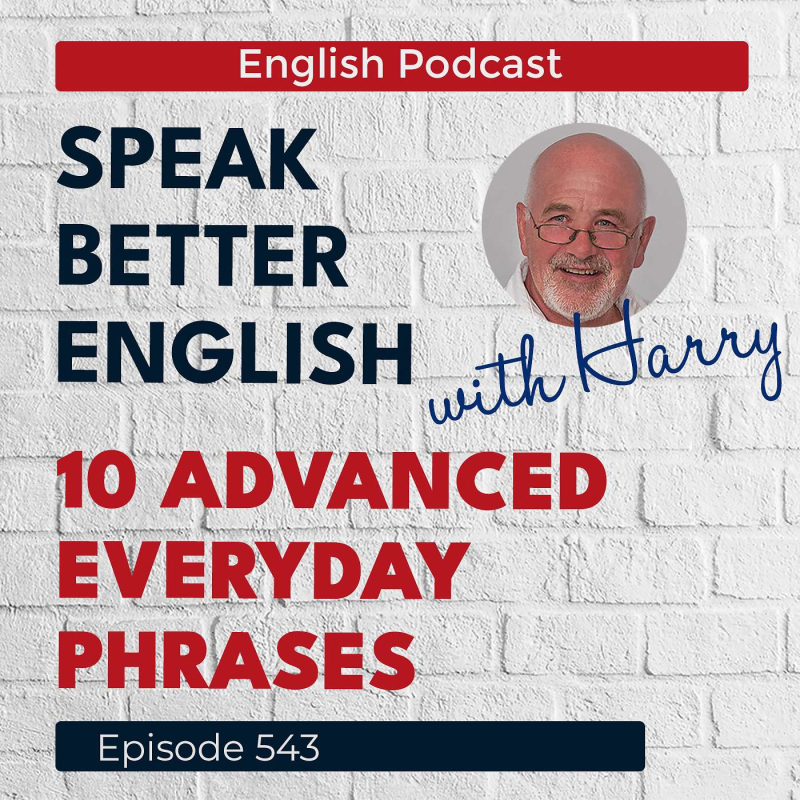 Obrázek epizody Speak Better English with Harry | Episode 543