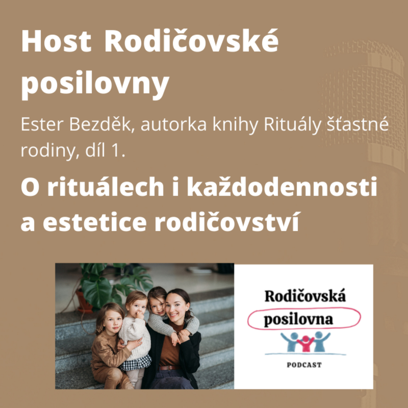Obrázek epizody 73 - O rituálech, každodennosti a estetice rodičovství - Ester Bezděk, díl 1. - Host Rodičovské posilovny