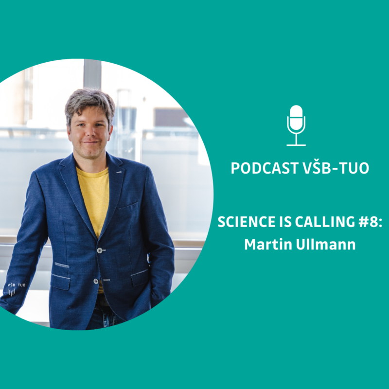 Obrázek epizody Podcast VŠB-TUO #8 - Science is calling - Martin Ullmann