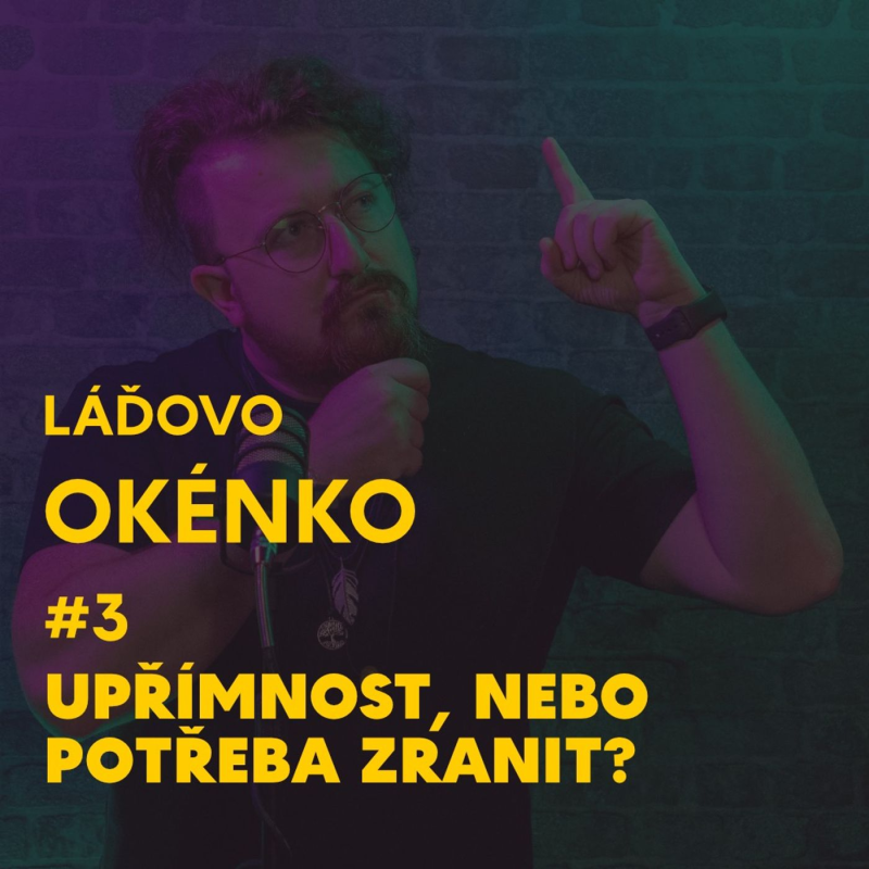 Obrázek epizody Upřímnost, nebo potřeba zranit. Láďovo okénko