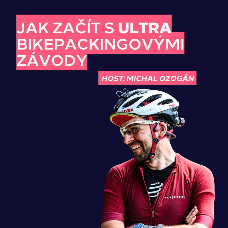 Obrázek epizody Jak začít s ultra bikepackingovými závody | Michal Ozogán