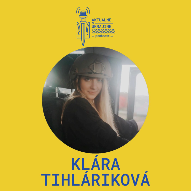 Obrázek epizody Klára Tihláriková: Nezlomná Ukrajina sa stala súčasťou môjho života