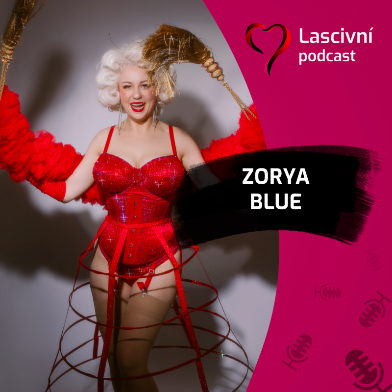 Obrázek epizody 115. díl - Burleska Zorya Blue = ROZHOVOR o sebevědomí, tanci a ženskosti