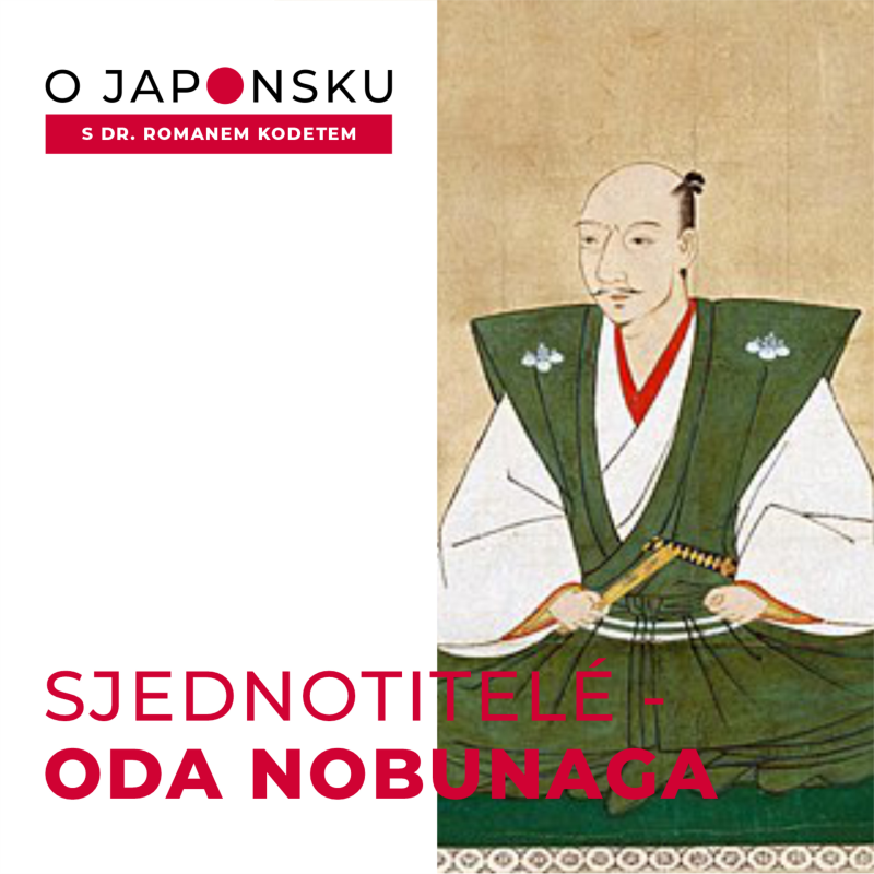 Obrázek epizody #4 – Sjednotitelé Japonska: Oda Nobunaga (O Japonsku s doktorem Kodetem)