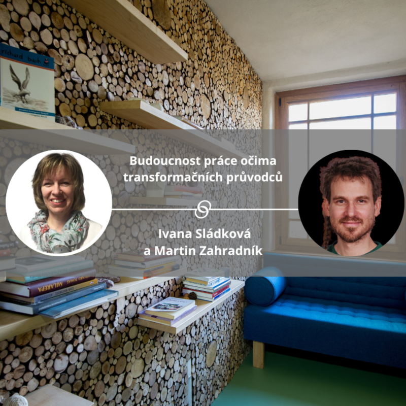 Obrázek epizody Budoucnost práce očima transformačních průvodců. #akada