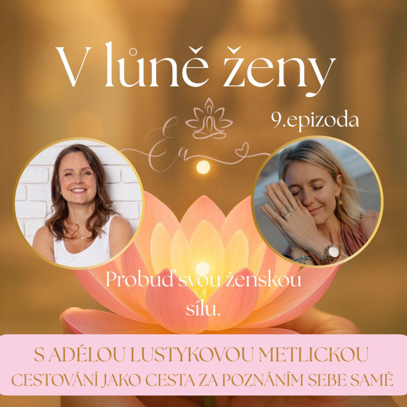 Obrázek epizody S Adélou Lustykovou Metlickou - cestování jako cesta za poznáním sebe samé