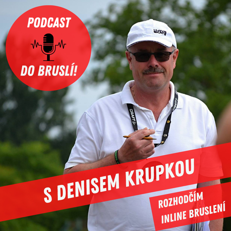 Obrázek epizody #7: Denis Krupka: Jaké to je být rozhodčí inline bruslení?