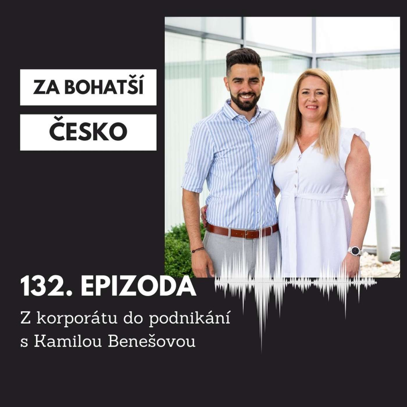 Obrázek epizody #132 Z korporátu do podnikání s Kamilou Benešovou