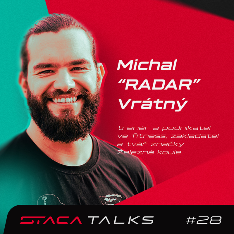 Obrázek epizody Michal „Radar“ Vrátný: „Důchodci mě naučili starat se o tělo tak, aby mi neshnilo.“ STACA Talks #28