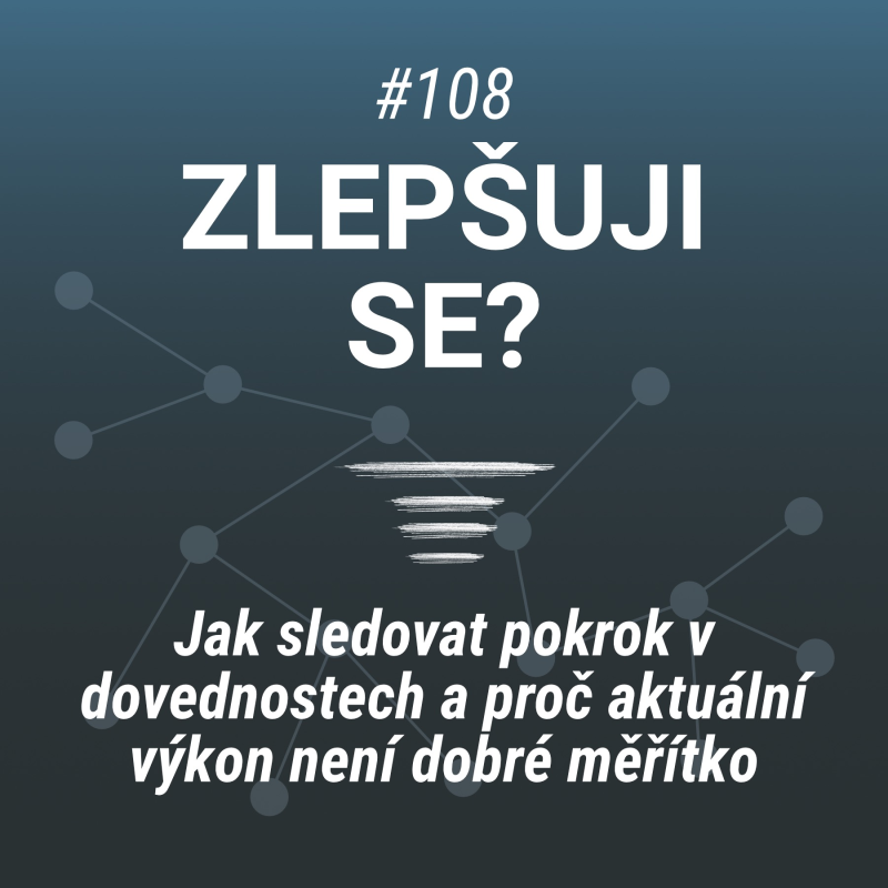 Obrázek epizody Zlepšuji se? - Jak sledovat pokrok v dovednostech - #108