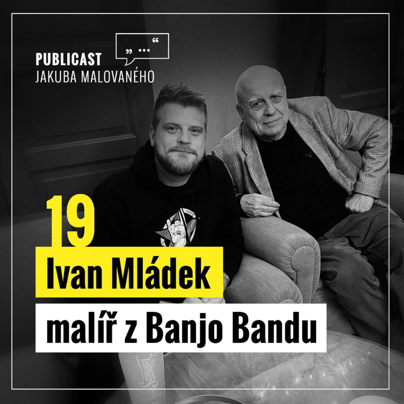 Obrázek epizody Publicast #19: Ivan Mládek | malíř z Banjo Bandu