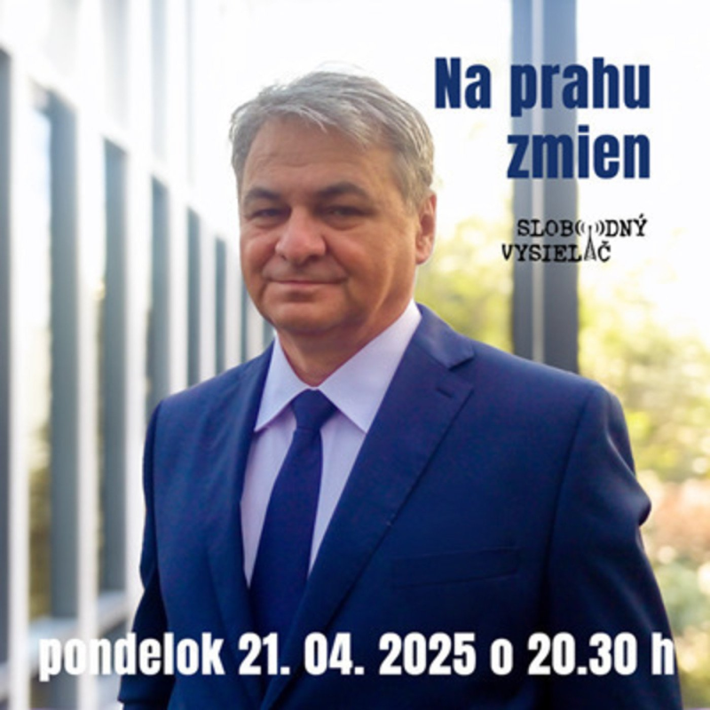 Obrázek epizody Na prahu zmien 291 - 2025-04-21 Miroslav Kantner