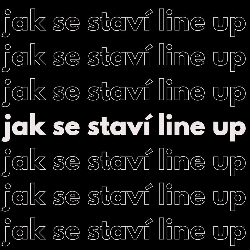 Obrázek epizody 03. jak se staví line up?