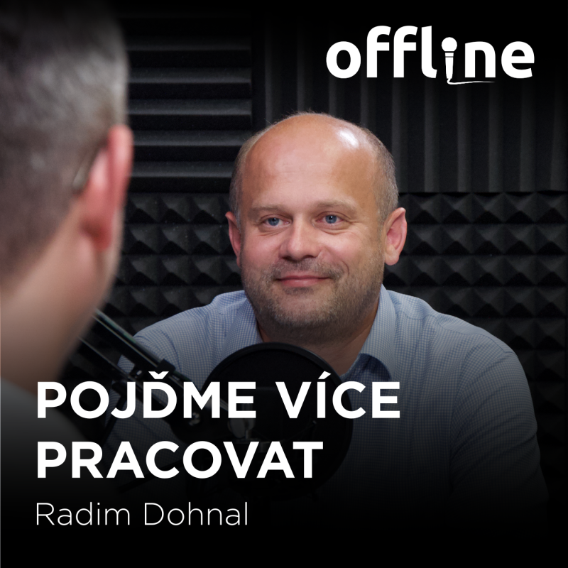 Obrázek epizody Radim Dohnal:  Pojďme více pracovat