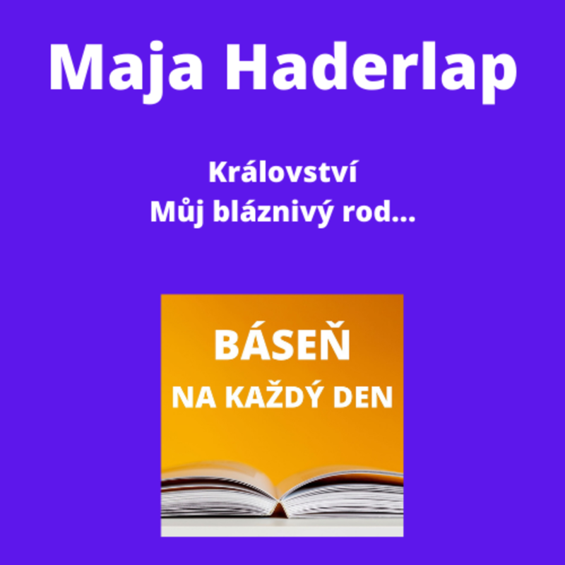 Obrázek epizody Maja Haderlap - Království + Můj bláznivý rod...