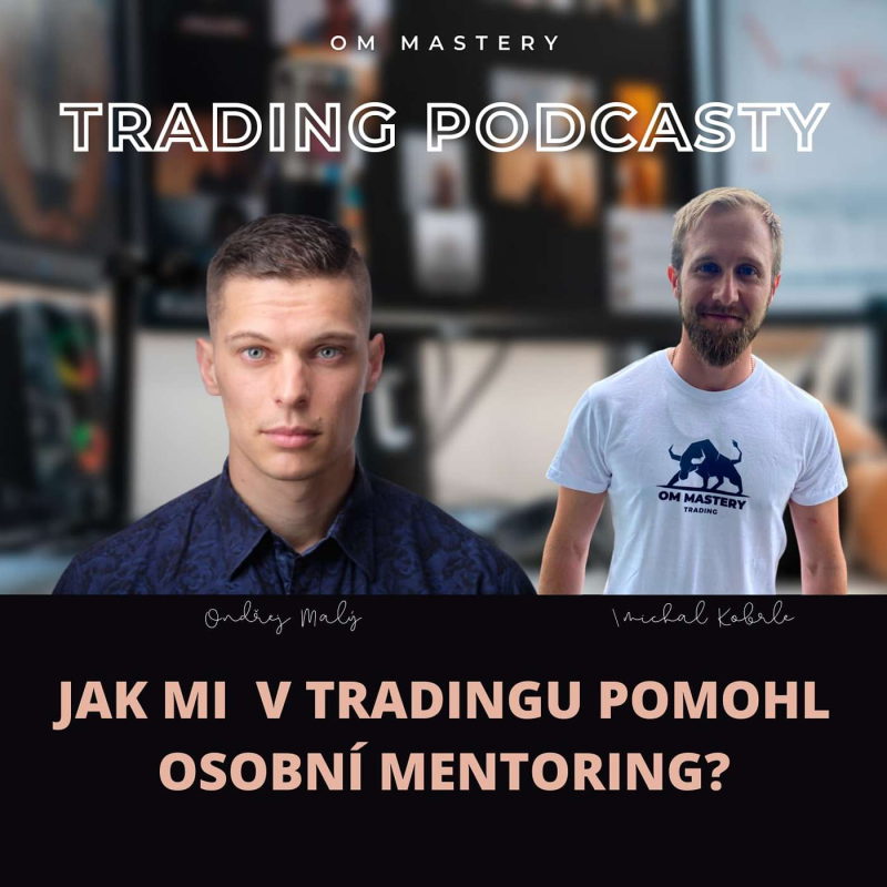 Obrázek epizody Jak mi v tradingu pomohl osobní mentoring (Michal Kobrle).