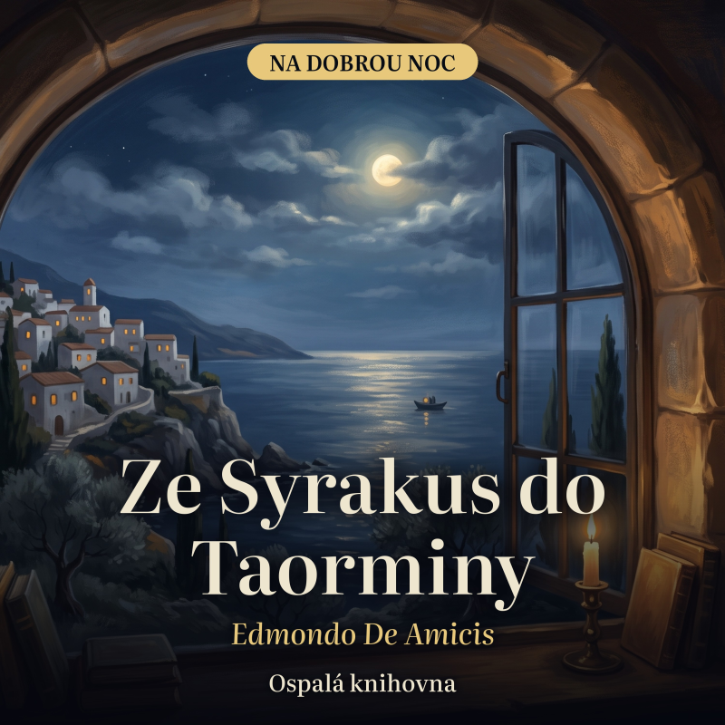 Obrázek epizody Ze Syrakus do Taorminy – Edmondo De Amicis | Povídka na spaní pro dospělé, mluvené slovo (25 min)