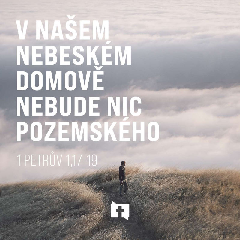 Obrázek epizody V našem nebeském domově nebude nic pozemského - 1 Petrův 1,17–19