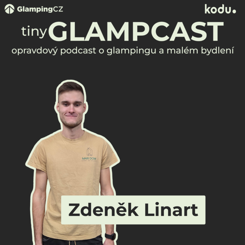 Obrázek epizody Byznys s maringotkami: zakázková výroba tiny housů v Česku | Zdeněk Linart | tinyGLAMPCAST ep. 30