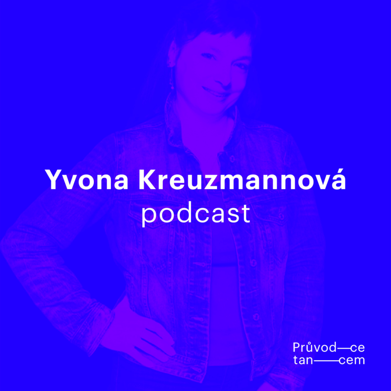 Obrázek epizody Yvona Kreuzmannová (nejen) o historii a současnosti festivalu Tanec Praha