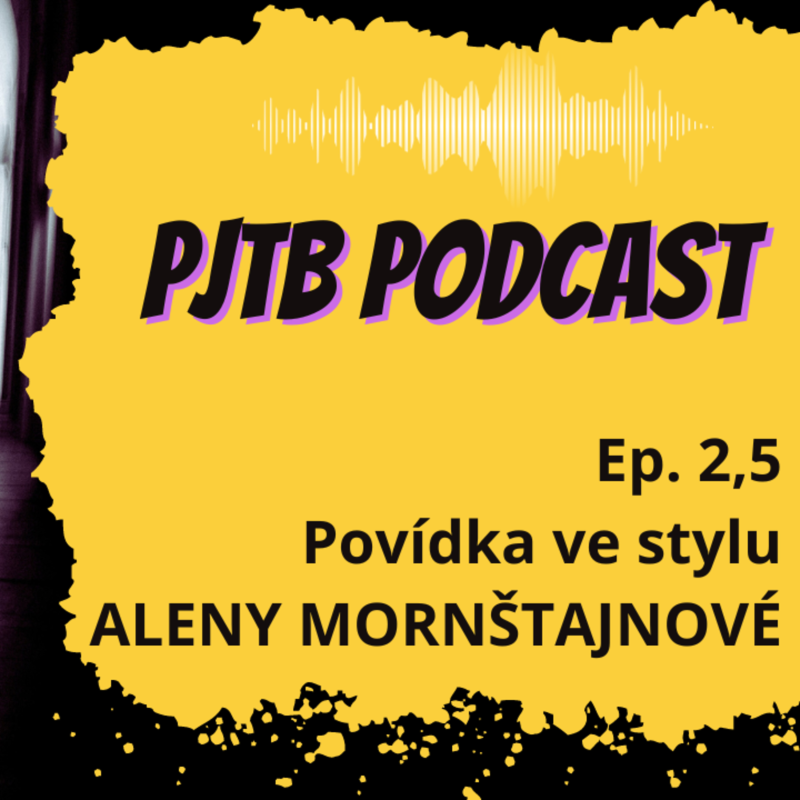 Obrázek epizody Ep. 2,5: Utajený víkend – Povídka ve stylu ALENY MORNŠTAJNOVÉ (Les v domě)