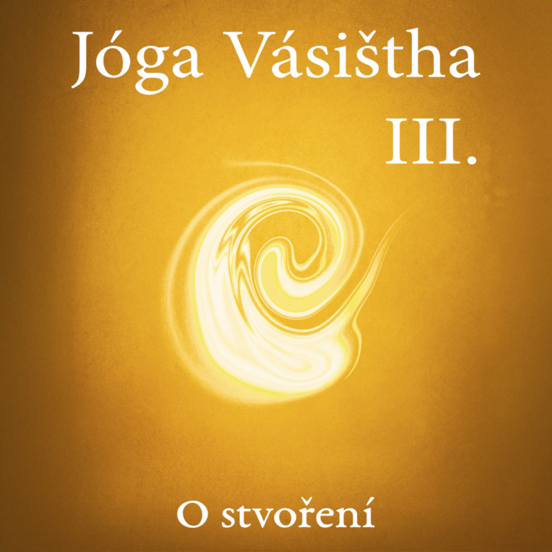 Obrázek epizody III. 3 Podstatou stvoření je myšlenka, nikoli hmota.