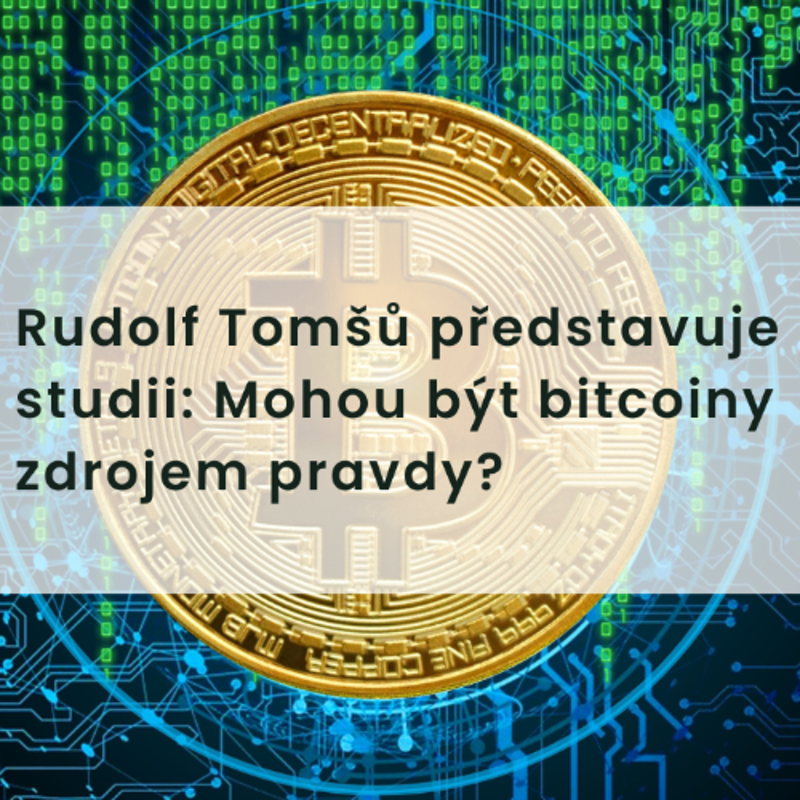 Obrázek epizody Rudolf Tomšů představuje studii: Mohou být bitcoiny zdrojem pravdy?