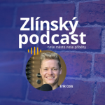 Obrázek epizody Zlínský podcast - Erik Cais