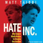 Obrázek epizody 📰 Matt Taibbi: Hate Inc. (Why Today's Media Makes Us Despise One Another)