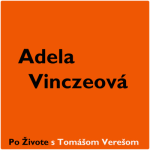 Obrázek epizody Po Živote s Tomášom Verešom #15 - Adela Vinczeová