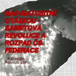 Obrázek epizody 12. Nad maturitní otázkou (MV - pád komunistického režimu a rozpad federace)