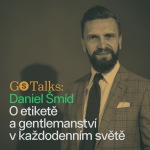 Obrázek epizody GS Talks #4 - Daniel Šmíd: O etiketě a gentlemanství v každodenním světě