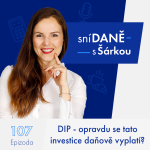 Obrázek epizody 107: DIP - opravdu se tato investice daňově vyplatí?