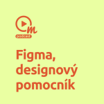 Obrázek epizody Figma, všestranný designový kouzelník