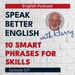 Obrázek epizody Speak Better English with Harry | Episode 537