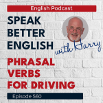 Obrázek epizody Speak Better English with Harry | Episode 560